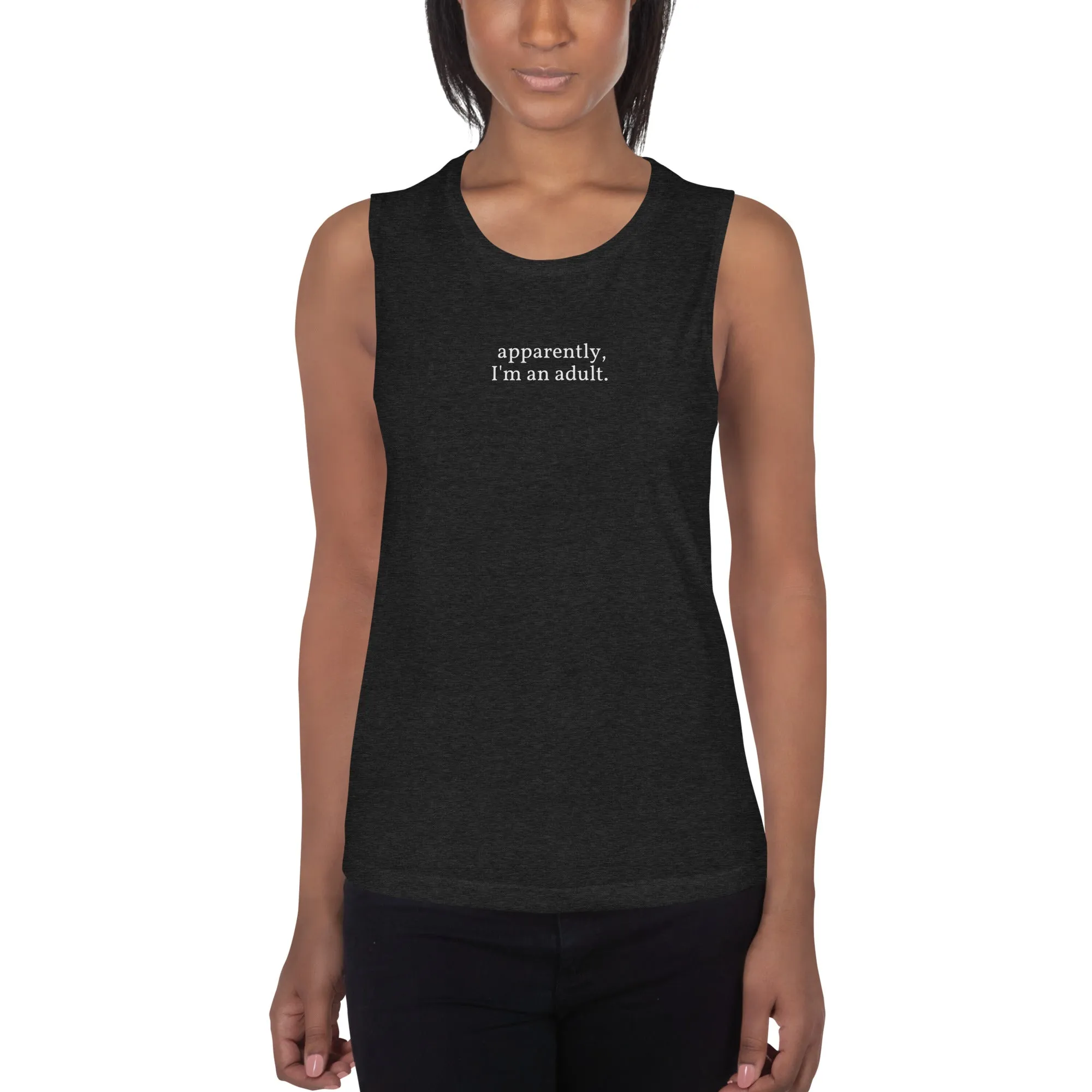 apparently, I'm an adult. muscle tank (women's cut)