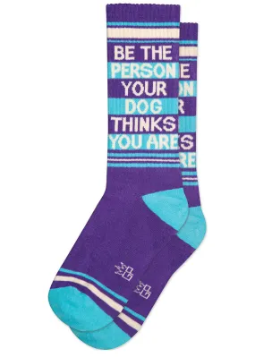 Be the Person Your Dog Thinks You Are Socks