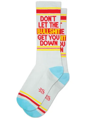 Don't Let The Bullshit Get You Down Socks